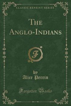Paperback The Anglo-Indians (Classic Reprint) Book