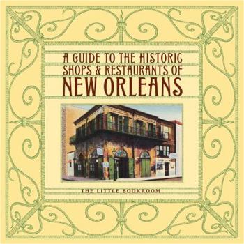 Hardcover A Guide to the Historic Shops & Restaurants of New Orleans Book