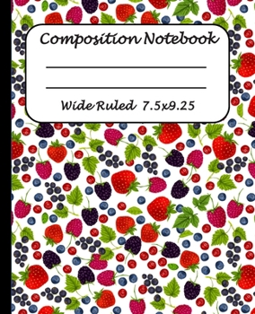 Paperback Wide Ruled Composition Notebook: Wide Ruled Line Paper Journal Notebook: Berries themed Blank lined Writing book Workbook for Elementary school kids T Book