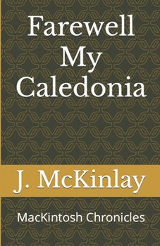 Paperback Farewell My Caledonia: MacKintosh Chronicles Book