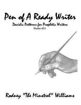 Paperback The Pen Of A Ready Writer: DavidicPatterns For Prophetic Writers Book