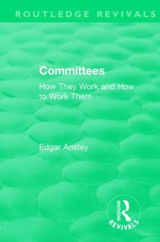 Hardcover Routledge Revivals: Committees (1963): How They Work and How to Work Them Book