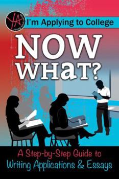 Paperback I M Applying to College: Now What? a Step-By-Step Guide to Writing Applications & Essays Book
