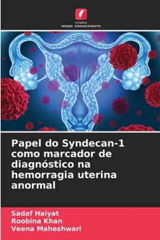 Paperback Papel do Syndecan-1 como marcador de diagnóstico na hemorragia uterina anormal [Portuguese] Book