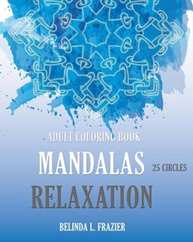 Paperback Adult Coloring Book: Mandalas 25 Circles Relaxation Book