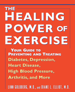 Paperback The Healing Power of Exercise: Your Guide to Preventing and Treating Diabetes, Depression, Heart Disease, High Blood Pressure, Arthritis, Book