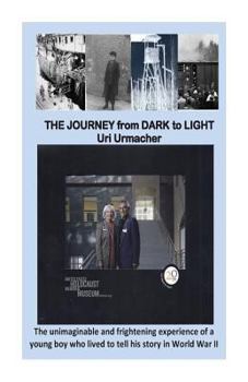 Paperback Journey From Dark to Light: THE JOURNEY from DARK To LIGHT: A Holocaust story. Book