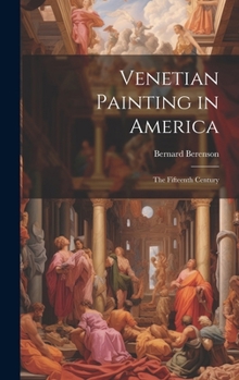 Hardcover Venetian Painting in America: The Fifteenth Century Book