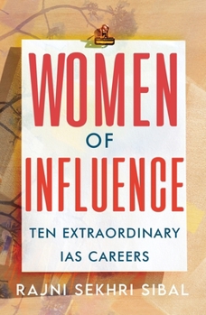Women of Influence: Ten Extraordinary IAS careers
