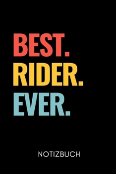 BEST. RIDER. EVER. NOTIZBUCH: A5 Notizbuch 2020 KALENDER Pferdebuch für Mädchen und Frauen | Reiter Geschenk | Geschenkidee für Pferdeliebhaber Pferdebesitzer | Pferde Tagebuch (German Edition)
