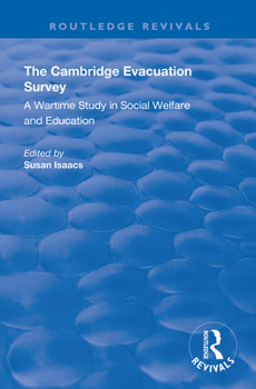 Paperback The Cambridge Evacuation Survey: A Wartime Study in Social Welfare and Education Book