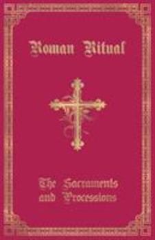 Paperback The Roman Ritual: Volume I: Sacraments and Processions Book