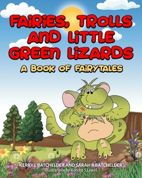 Paperback Fairies, Trolls and Little Green Lizards: A book of fairytales (Standard Color) Book