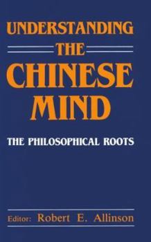 Paperback Understanding the Chinese Mind: The Philosophical Roots Book