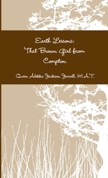 Paperback Earth Lessons: That Brown Girl from Compton Book