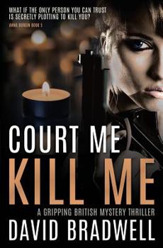 Paperback Court Me Kill Me: A Gripping British Mystery Thriller - Anna Burgin Book 4 Book