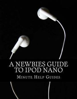 Paperback A Newbies Guide to iPod Nano Book