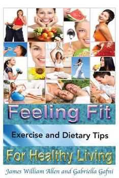 Paperback Feeling Fit: Exercise and Dietary Tips for Healthy Living Book