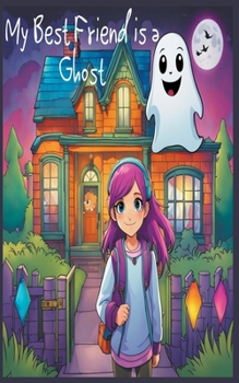 Paperback My Best Friend is a Ghost Book