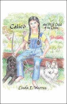 Paperback Calico: The Wild Child of the Delta Book