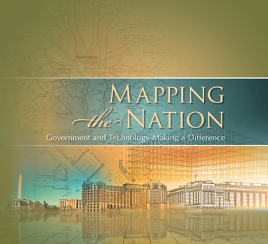 Paperback Mapping the Nation: Government and Technology Making a Difference Book