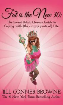 Fat Is the New 30 - Book #9 of the Sweet Potato Queens