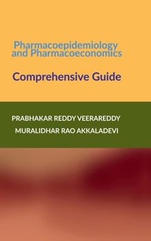 Pharmacoepidemiology and Pharmacoeconomics: Comprehensive Guide