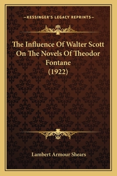 Paperback The Influence Of Walter Scott On The Novels Of Theodor Fontane (1922) Book