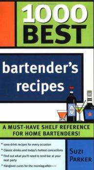 Paperback 1000 Best Bartender Recipes: The Essential Collection for the Best Home Bars and Mixologists Book