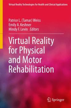 Hardcover Virtual Reality for Physical and Motor Rehabilitation Book