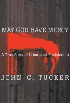 Hardcover May God Have Mercy: A True Story of Crime and Punishment Book