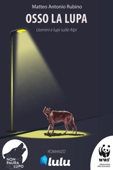 Paperback Osso La Lupa: Uomini E Lupi Sulle Alpi [Italian] Book