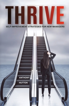 Paperback Thrive: Self-Improvement Strategies for New Managers Book
