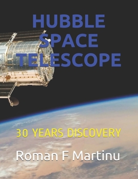 Paperback Hubble Space Telescope: 30 Years Discovery Book
