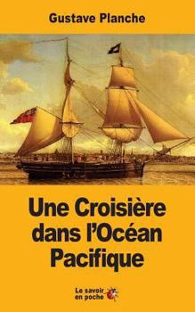 Paperback Une Croisière dans l'Océan Pacifique [French] Book