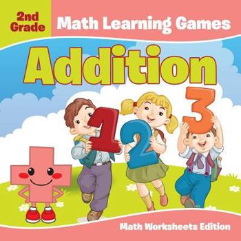 Paperback 2nd Grade Math Learning Games: Addition Math Worksheets Edition Book