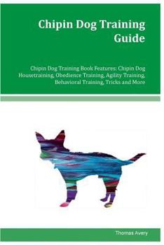 Paperback Chipin Dog Training Guide Chipin DChipin Dog Training Guide Chipin Dog Training Book Features: Chipin Dog Housetraining, Obedience Training, Agility T Book