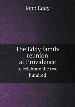 The Eddy Family Reunion at Providence to Celebrate the Two Hundred