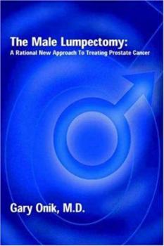 Paperback The Male Lumpectomy: Focal Therapy for Prostate Cancer Book