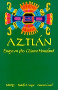 Aztlán: Essays on the Chicano Homeland - Book  of the Querencias Series