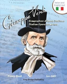 Paperback Giuseppe Verdi, Compositore D'Opera Italiano - Giuseppe Verdi, Italian Opera Composer: A Bilingual Picture Book (Italian-English Text) [Italian] [Large Print] Book