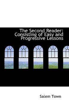 Paperback The Second Reader: Consisting of Easy and Progressive Lessons Book