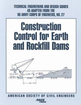 Paperback Construction Control for Earth and Rockfill Dams (Technical Engineering and Design Guides As Adapted from the U.s. Army Corps of Engineers) Book