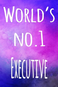 Paperback World's No.1 Executive: The perfect gift for the professional in your life - 119 page lined journal Book