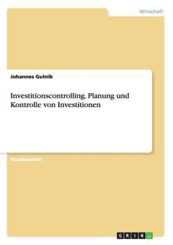 Paperback Investitionscontrolling. Planung und Kontrolle von Investitionen [German] Book