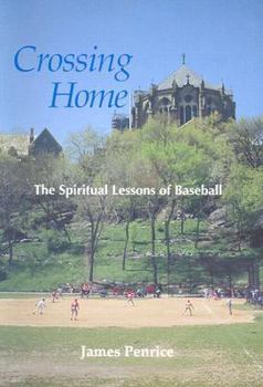 Paperback Crossing Home: The Spiritual Lessons of Baseball Book