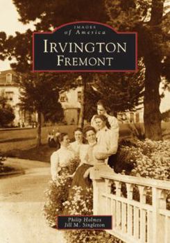 Irvington, Fremont (Images of America: California) - Book  of the Images of America: California
