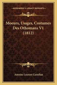 Paperback Moeurs, Usages, Costumes Des Othomans V1 (1812) [French] Book
