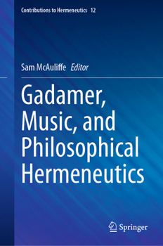 Hardcover Gadamer, Music, and Philosophical Hermeneutics Book