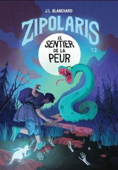 Zipolaris T.2: Le sentier de la peur - Book #2 of the Zipolaris